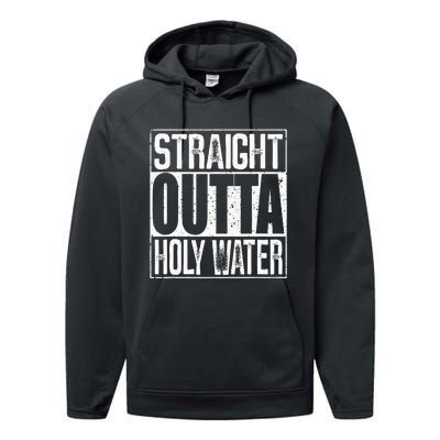 Straight Outta Holy Water Performance Fleece Hoodie