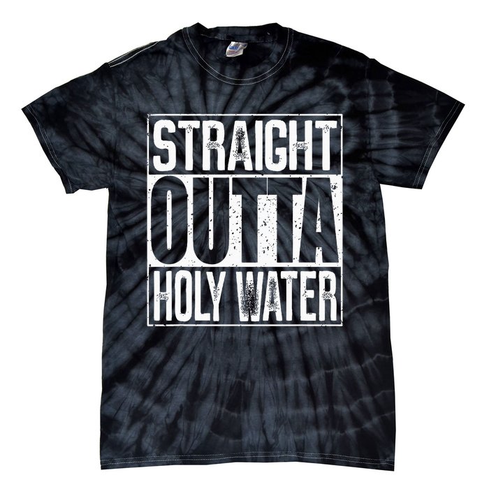 Straight Outta Holy Water Tie-Dye T-Shirt