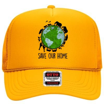 Save Our Home Animals Earth Day Planet Environt Funny Gift High Crown Mesh Back Trucker Hat