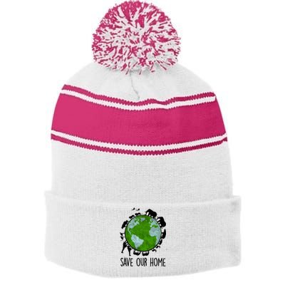 Save Our Home Animals Earth Day Planet Environt Funny Gift Stripe Pom Pom Beanie