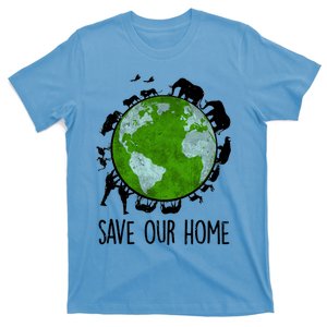 Save Our Home Animals Earth Day Planet Environt Funny Gift T-Shirt