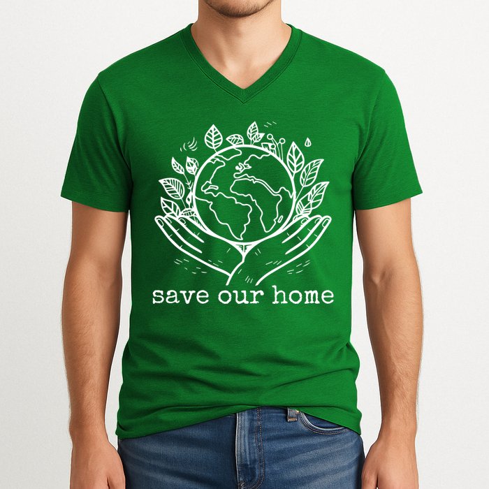 Save Our Home Earth Day V-Neck T-Shirt