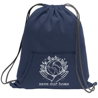 Save Our Home Earth Day Sweatshirt Cinch Pack Bag