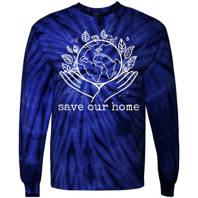 Save Our Home Earth Day Tie-Dye Long Sleeve Shirt