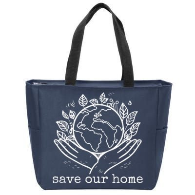 Save Our Home Earth Day Zip Tote Bag