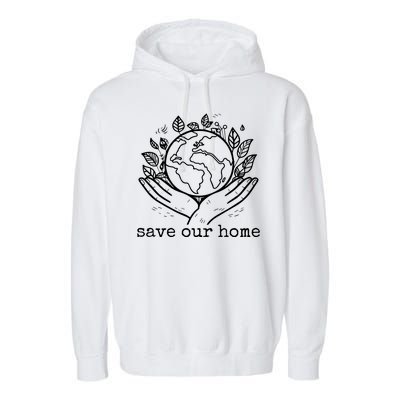 Save Our Home Earth Day Garment-Dyed Fleece Hoodie