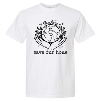 Save Our Home Earth Day Garment-Dyed Heavyweight T-Shirt