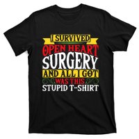 Survived Open Heart Surgery All I Got Stupid Gag Gift T-Shirt