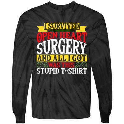 Survived Open Heart Surgery All I Got Stupid Gag Gift Tie-Dye Long Sleeve Shirt