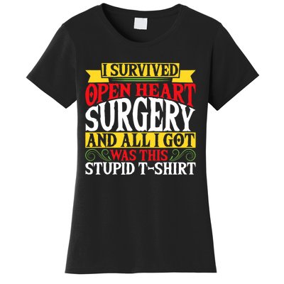 Survived Open Heart Surgery All I Got Stupid Gag Gift Women's T-Shirt