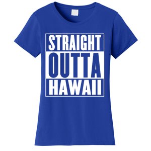 Straight Outta Hawaii Gift Cute Gift Women's T-Shirt