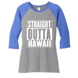 Straight Outta Hawaii Gift Cute Gift Women's Tri-Blend 3/4-Sleeve Raglan Shirt