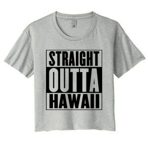 Straight Outta Hawaii Gift Cute Gift Women's Crop Top Tee