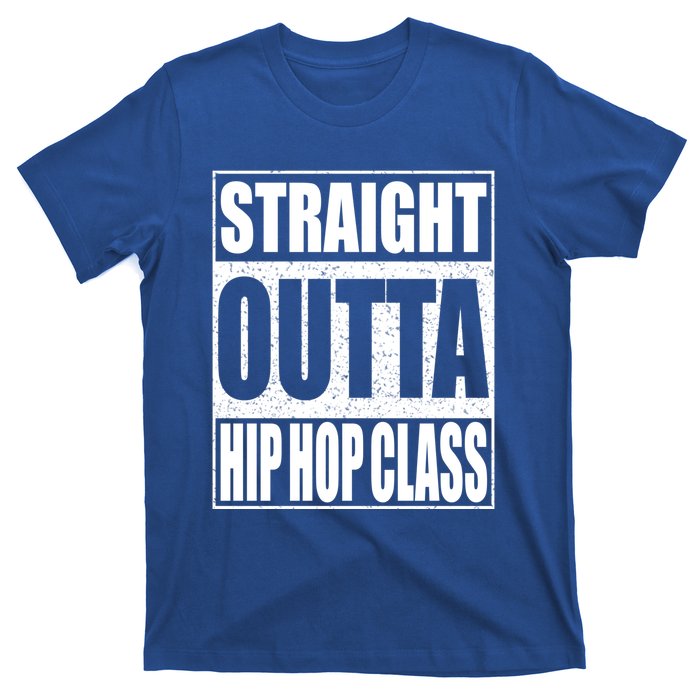 Straight Outta Hip Hop Dance Class Gift Dancer Funny Gift T-Shirt