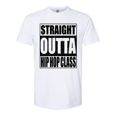 Straight Outta Hip Hop Dance Class Gift Dancer Funny Gift Softstyle CVC T-Shirt