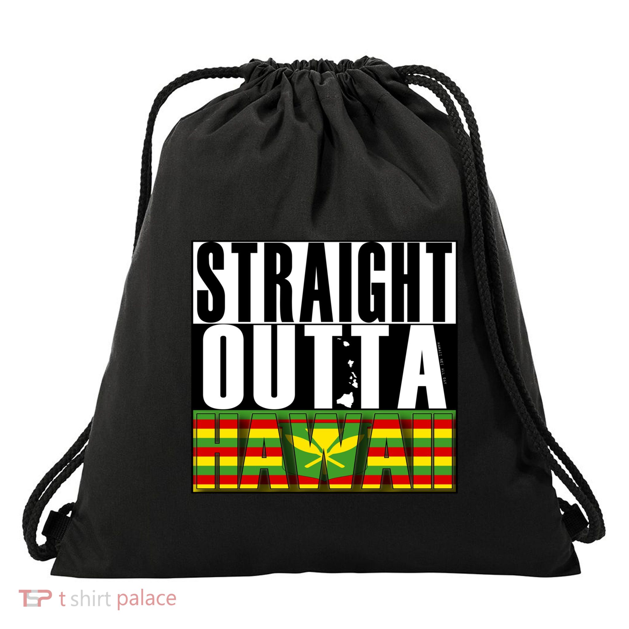 Straight Outta Hawaii Flag By Hawaii Nei All Day Gift Drawstring Bag