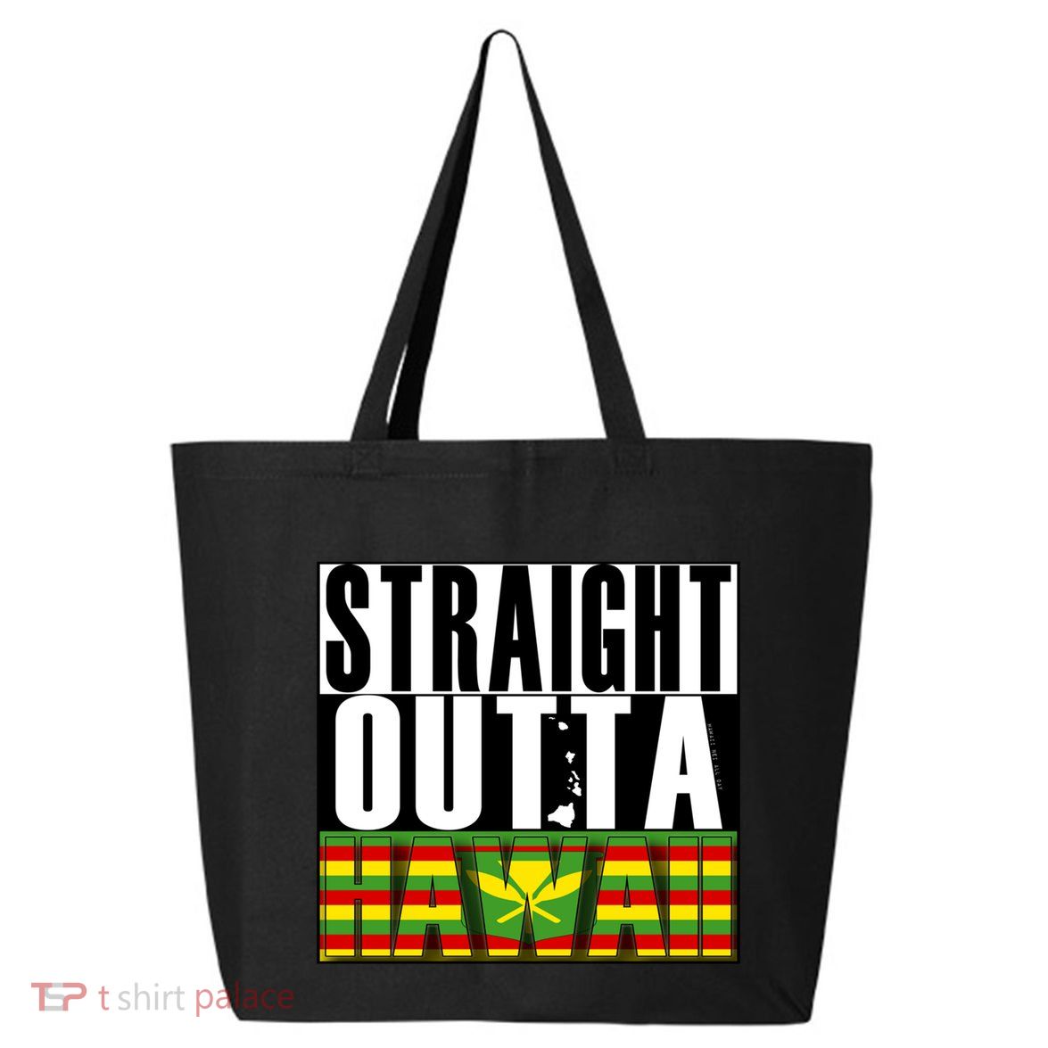 Straight Outta Hawaii Flag By Hawaii Nei All Day Gift 25L Jumbo Tote