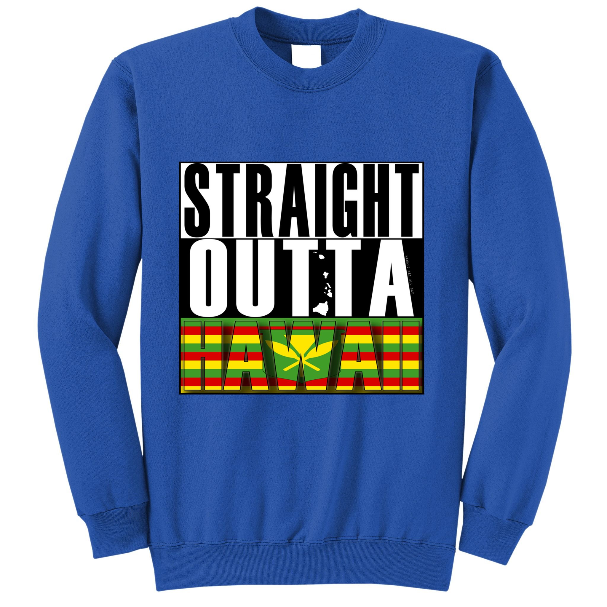 Straight Outta Hawaii Flag By Hawaii Nei All Day Gift Sweatshirt