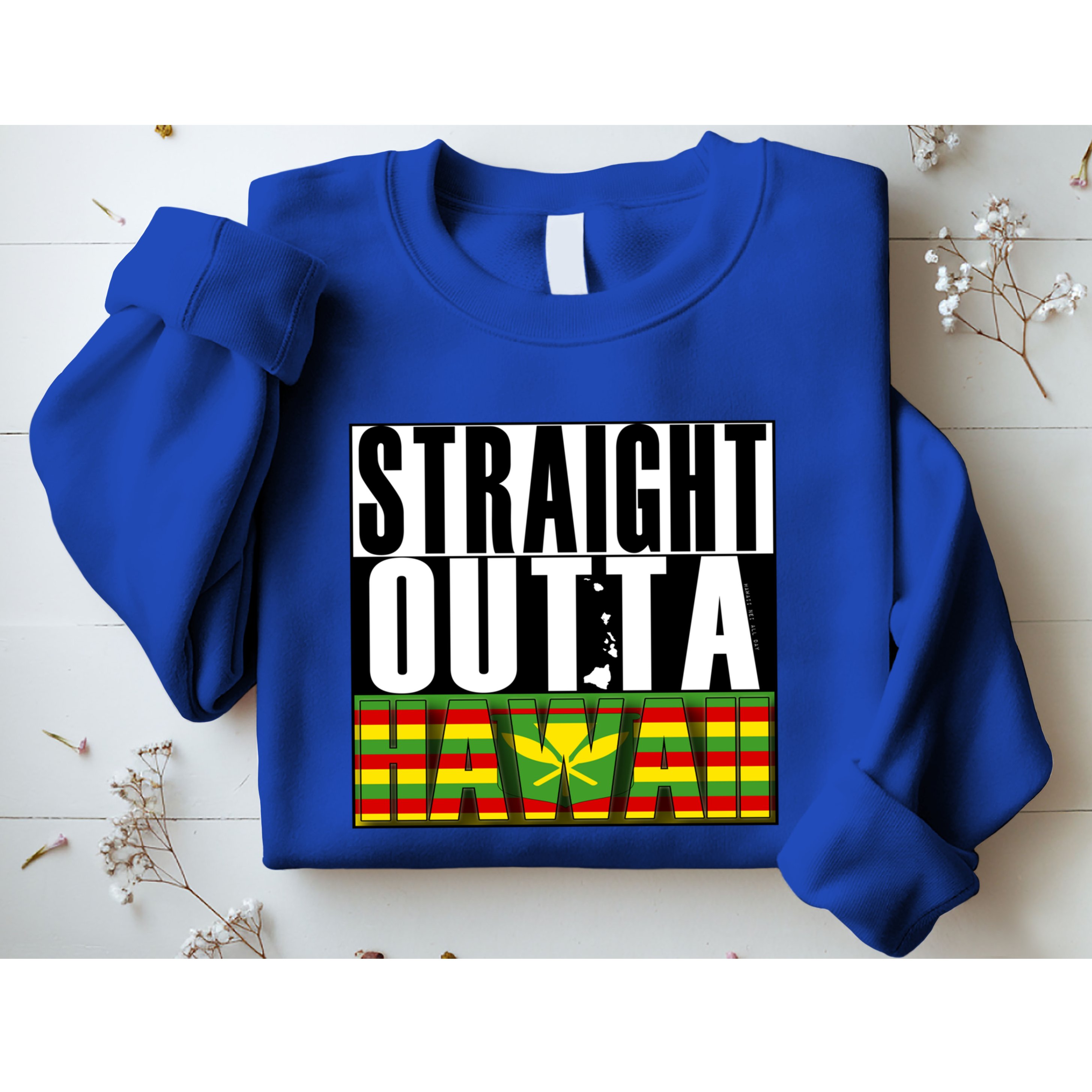 Straight Outta Hawaii Flag By Hawaii Nei All Day Gift Sweatshirt