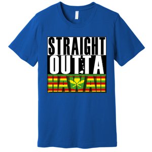 Straight Outta Hawaii Flag By Hawaii Nei All Day Gift Premium T-Shirt