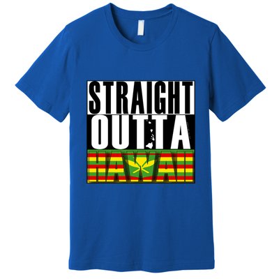 Straight Outta Hawaii Flag By Hawaii Nei All Day Gift Premium T-Shirt