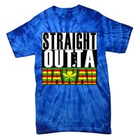 Straight Outta Hawaii Flag By Hawaii Nei All Day Gift Tie-Dye T-Shirt