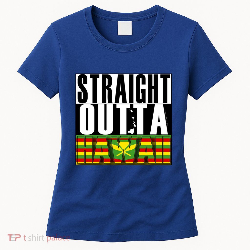 Straight Outta Hawaii Flag By Hawaii Nei All Day Gift Womens T-Shirt