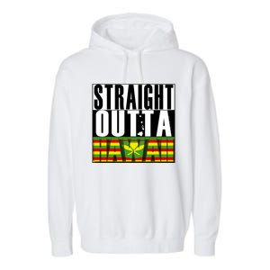 Straight Outta Hawaii Flag By Hawaii Nei All Day Gift Garment-Dyed Fleece Hoodie