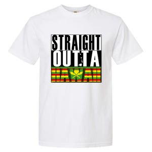 Straight Outta Hawaii Flag By Hawaii Nei All Day Gift Garment-Dyed Heavyweight T-Shirt