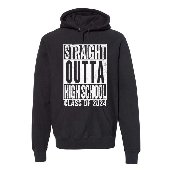 Straight Outta High School Graduation Class Of 2024 Grad Premium Hoodie