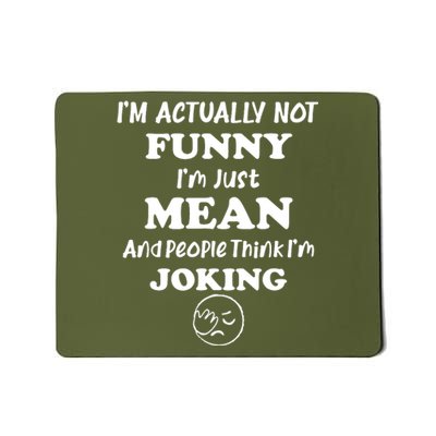 Sarcasm Office Humor IM Actually Not Mousepad