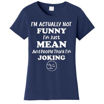 Sarcasm Office Humor IM Actually Not Women's T-Shirt