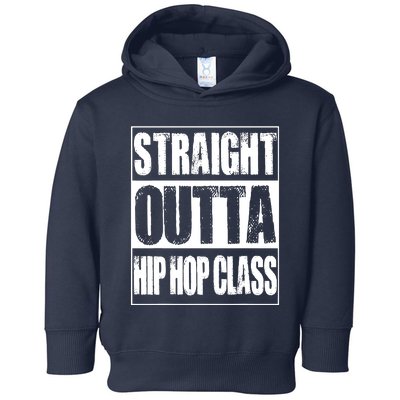 Straight Outta Hip Hop Class Dancing Gift Toddler Hoodie