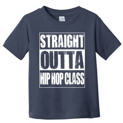 Straight Outta Hip Hop Class Dancing Gift Toddler T-Shirt