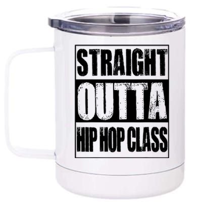 Straight Outta Hip Hop Class Dancing Gift 12 oz Stainless Steel Tumbler Cup