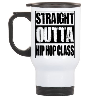 Straight Outta Hip Hop Class Dancing Gift Stainless Steel Travel Mug