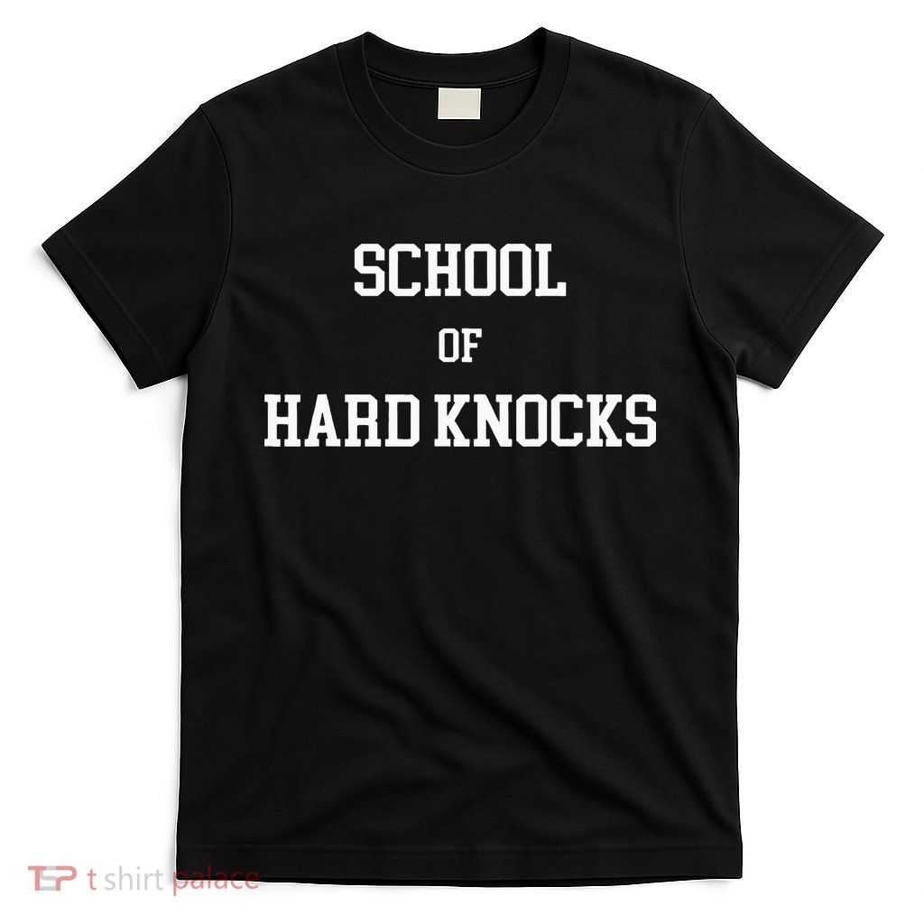 School Of Hard Knocks T-Shirt