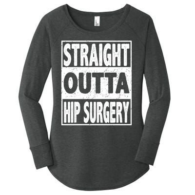 Straight Outta Hip Surgery Get Well Hip Replacement Recovery Women's Perfect Tri Tunic Long Sleeve Shirt