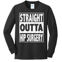 Straight Outta Hip Surgery Get Well Hip Replacement Recovery Kids Long Sleeve Shirt