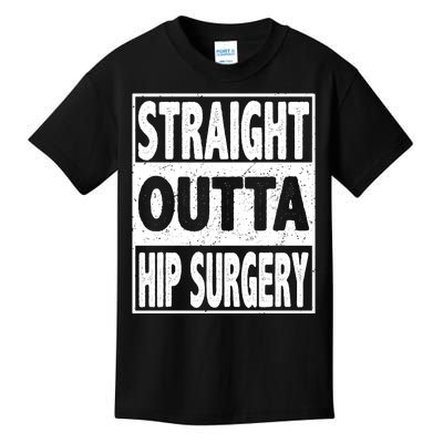 Straight Outta Hip Surgery Get Well Hip Replacement Recovery Kids T-Shirt