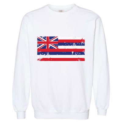 State Of Hawaii Flag Hawaiian Flag Island Hawaii Love Garment-Dyed Sweatshirt