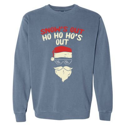 Snows Out Ho Hos Out Christmas Santa Gift Thug Gift Garment-Dyed Sweatshirt