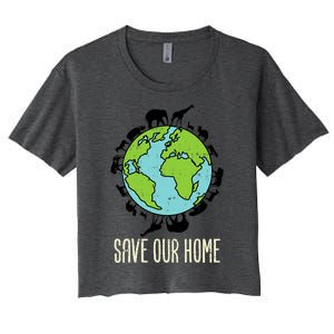 Save Our Home Animals Wildlife Conservation Earth Day Gift Women's Crop Top Tee