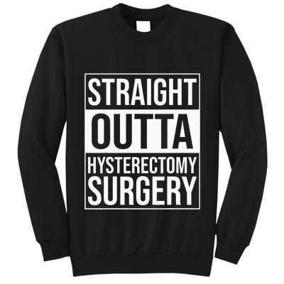 Straight Outta Hysterectomy Surgery Uterus Removal Recovery Tall Sweatshirt