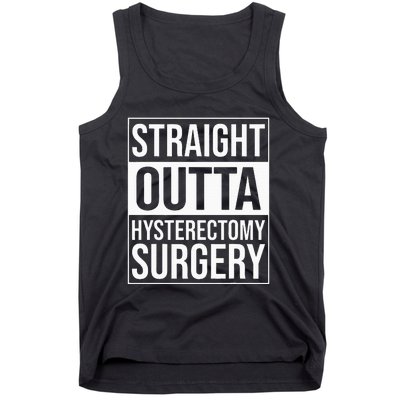 Straight Outta Hysterectomy Surgery Uterus Removal Recovery Tank Top