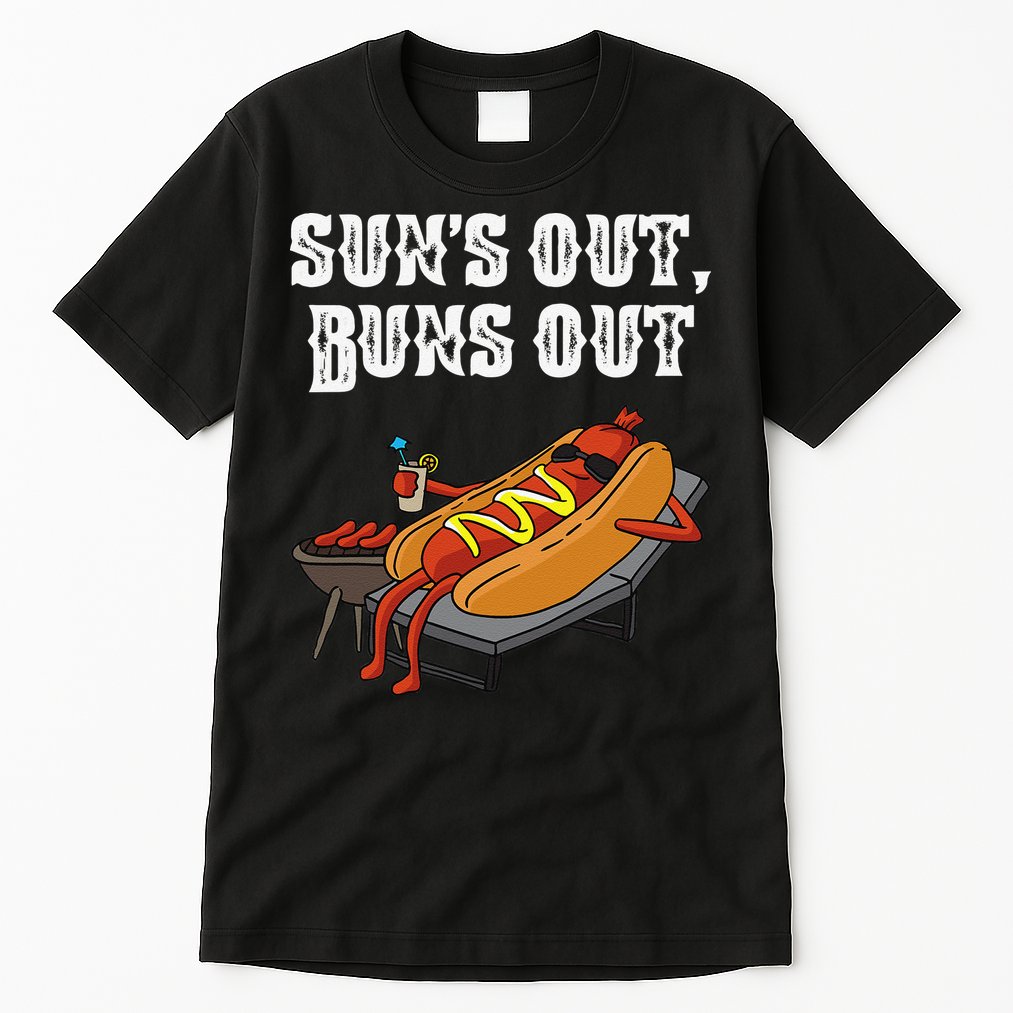 Suns Out Hot Dog Buns Out Funny Sausage BBQ Food Lover Gift Tall T-Shirt