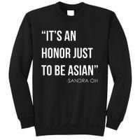 Sandra Oh It’S An Honor Just To Be Asian Sweatshirt