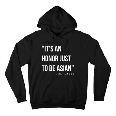 Sandra Oh It’S An Honor Just To Be Asian Tall Hoodie