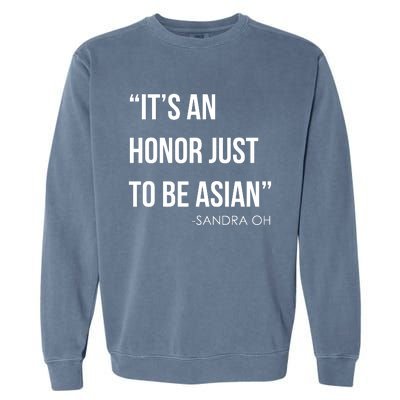 Sandra Oh It’S An Honor Just To Be Asian Garment-Dyed Sweatshirt