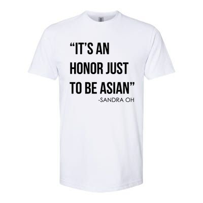 Sandra Oh It’S An Honor Just To Be Asian Softstyle CVC T-Shirt